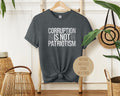 Corruption is Not Patriotism Shirt